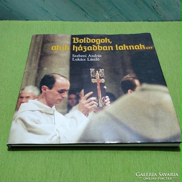 OlvasóVilág! Szebeni András – Lukács László: Blessed are those who dwell in your house…