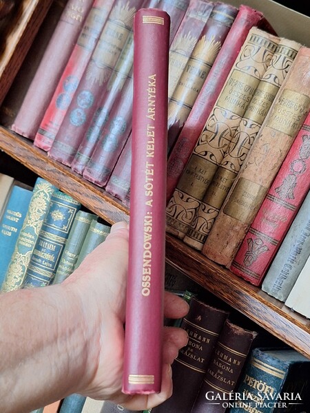 RRR!!! extra gyűjtói!- OSSENDOWSKI: A SÖTÉT KELET ÁRNYÉKA  -1926 FRANKLIN-MAGYAR FÖLDRAJZI TÁRSASÁG