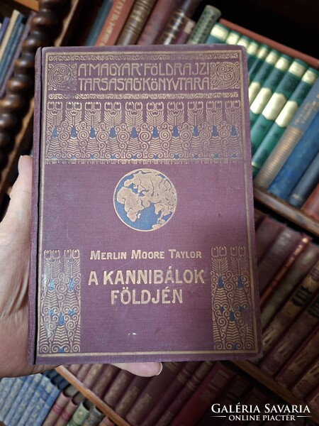 1926-MERLIN MOORE TAYLOR: A KANNIBÁLOK FÖLDJÉN -kopottas olcsón- MAGYAR FÖLDRAJZI TÁRSASÁG KÖNYVTÁRA